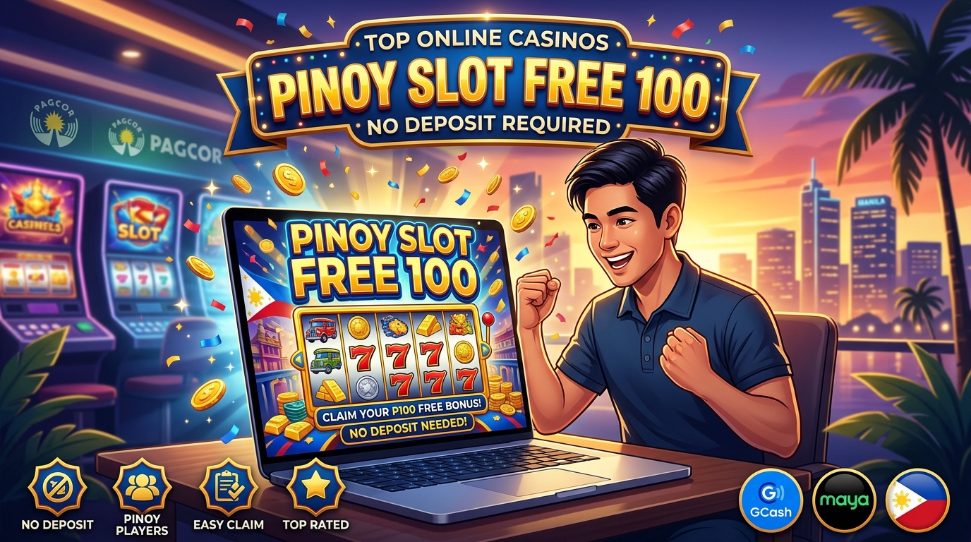 Pinoy Slot Free 100: Claim Your No-Deposit Bonus Today!